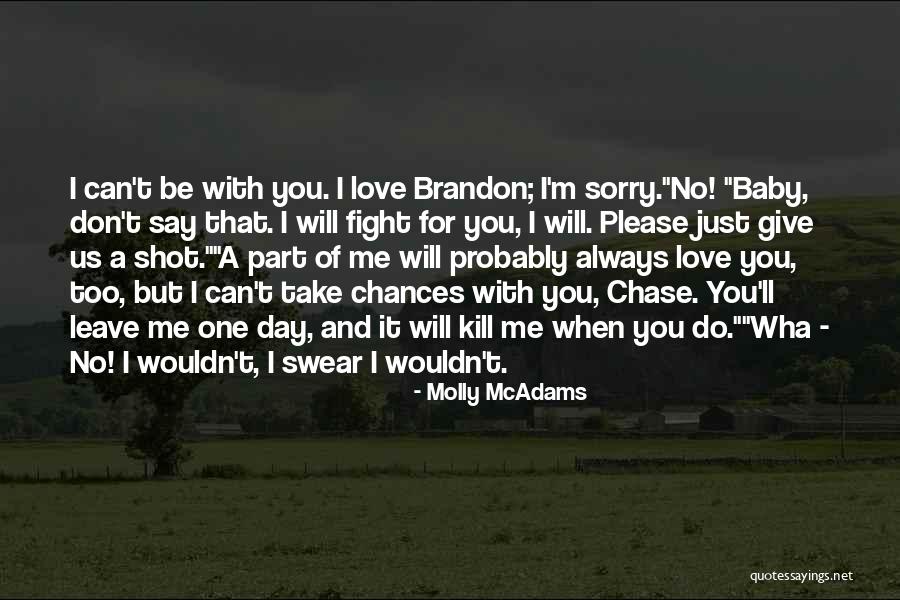 Please Don't Say You Love Me Quotes By Molly McAdams Please Don't Say You Love Me Quotes By Molly McAdams