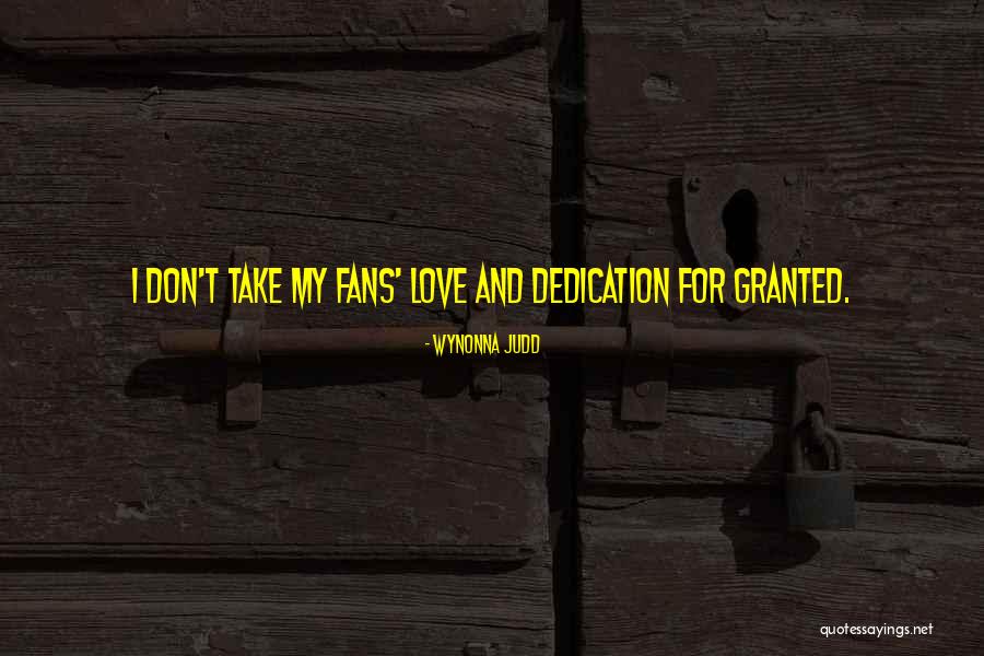 Please Don't Take Me For Granted Quotes By Wynonna Judd