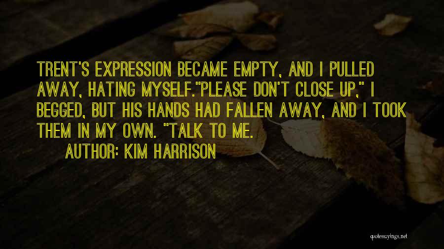 Please Don't Talk To Me Quotes By Kim Harrison