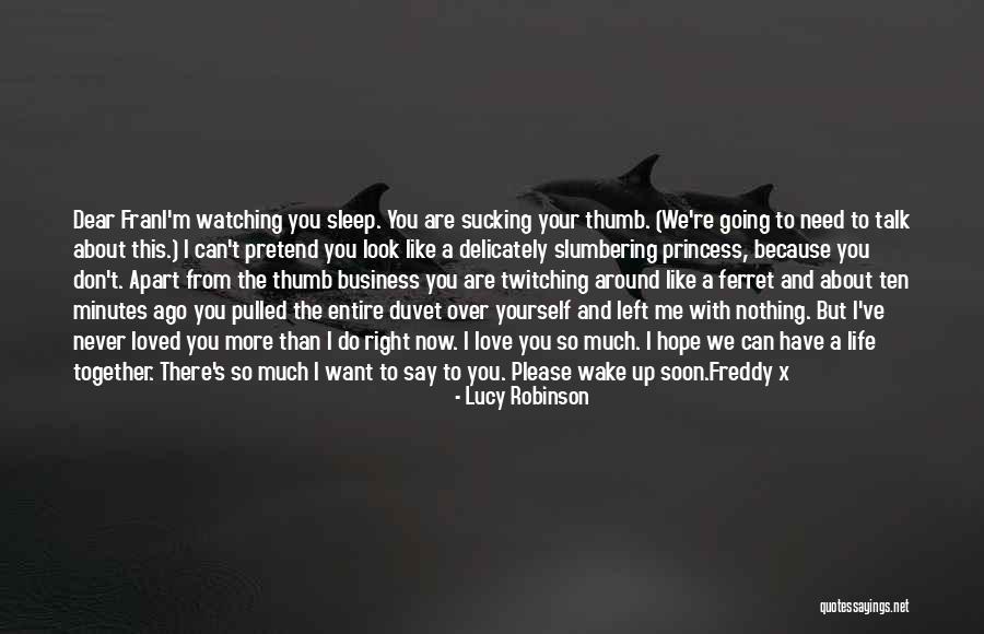 Please Don't Talk To Me Quotes By Lucy Robinson Please Don't Talk To Me Quotes By Lucy Robinson