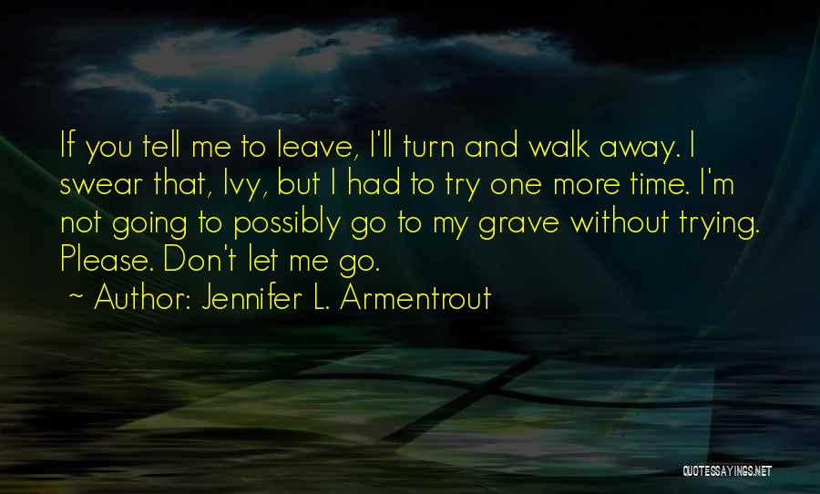 Please Don't Tell Me Quotes By Jennifer L. Armentrout