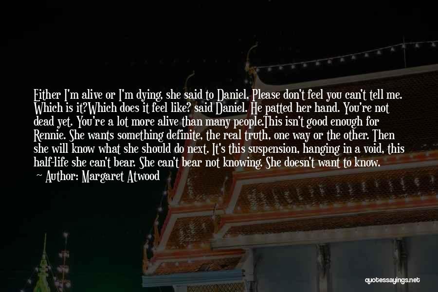 Please Don't Tell Me What To Do Quotes By Margaret Atwood