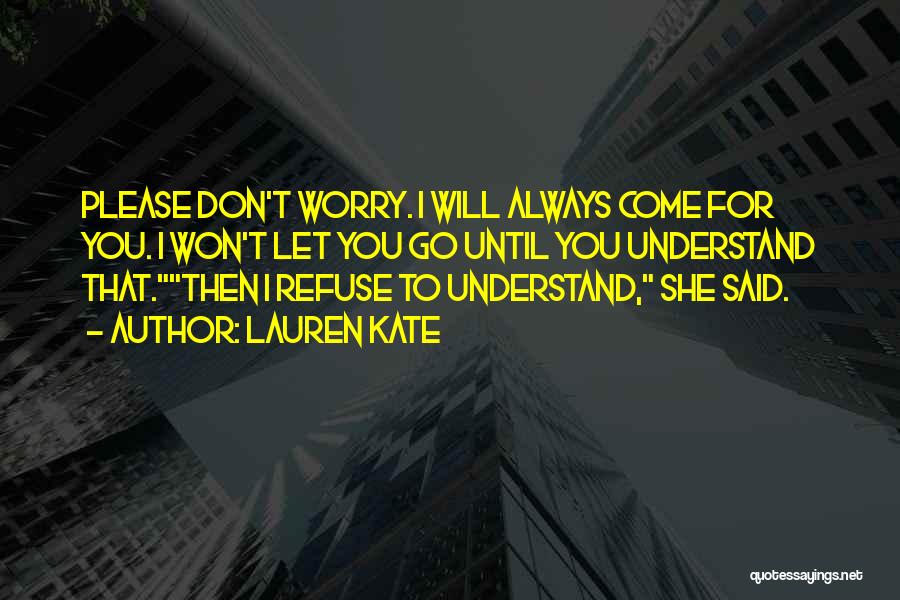 Please Don't Worry Quotes By Lauren Kate