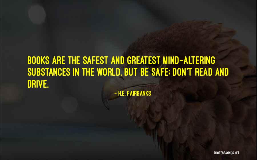 Please Drive Safe Quotes By H.E. Fairbanks