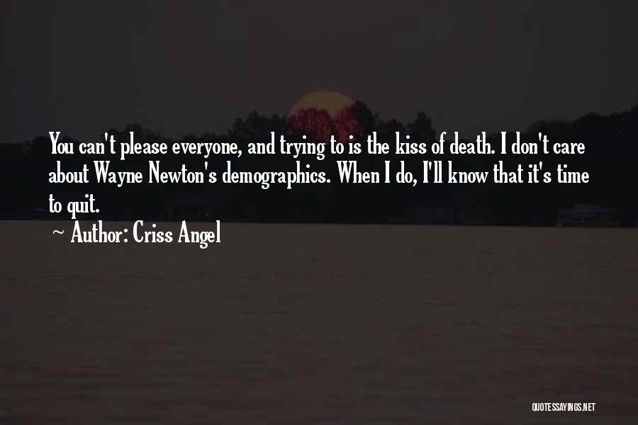 Please Everyone Quotes By Criss Angel
