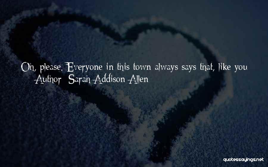 Please Everyone Quotes By Sarah Addison Allen