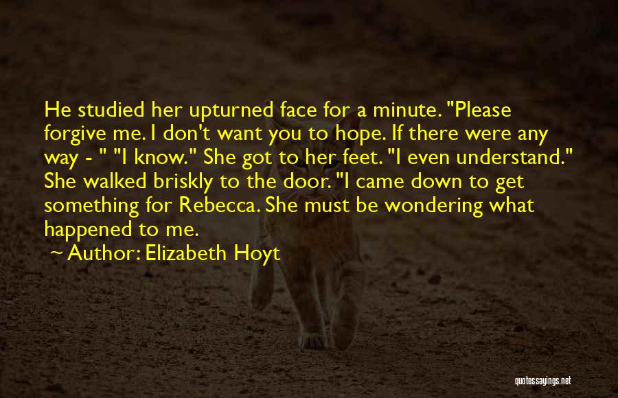 Please Forgive Her Quotes By Elizabeth Hoyt