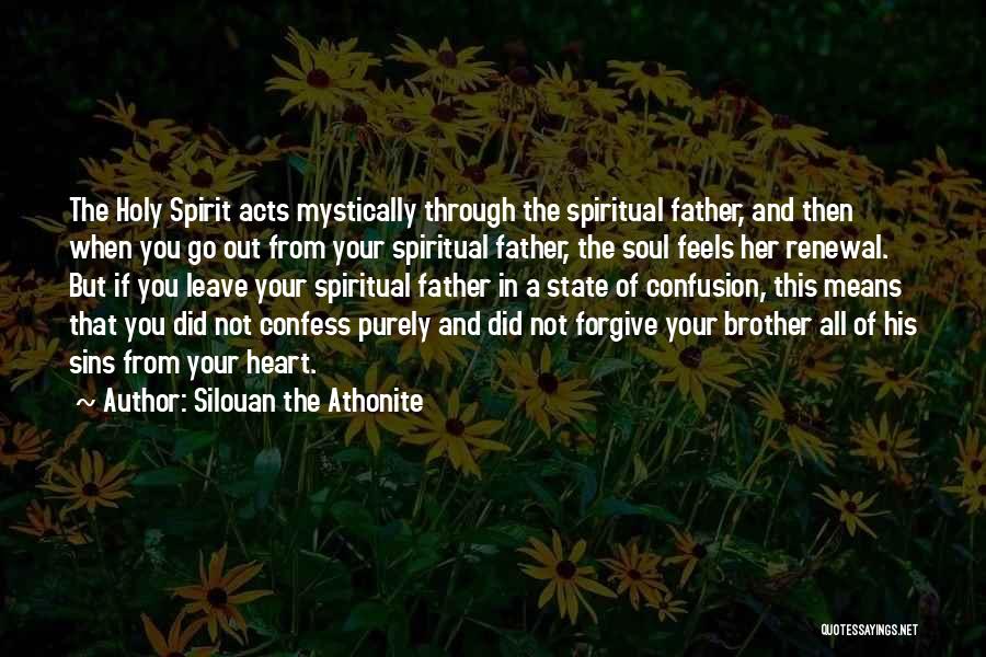 Please Forgive Me Brother Quotes By Silouan The Athonite