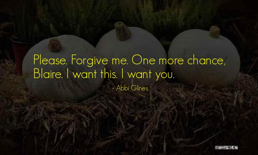 Please Forgive Me Love Quotes By Abbi Glines