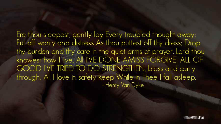 Please Forgive Me Love Quotes By Henry Van Dyke