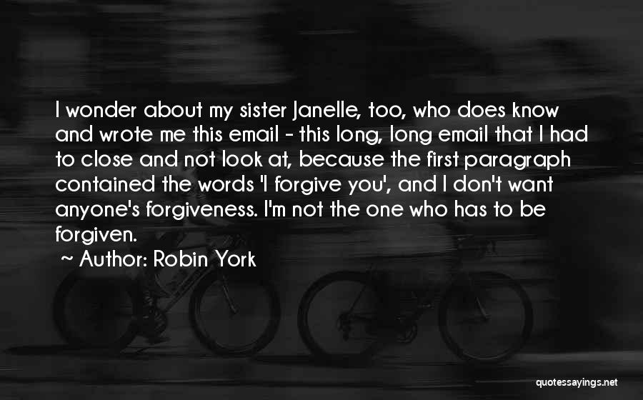 Please Forgive Me Sister Quotes By Robin York