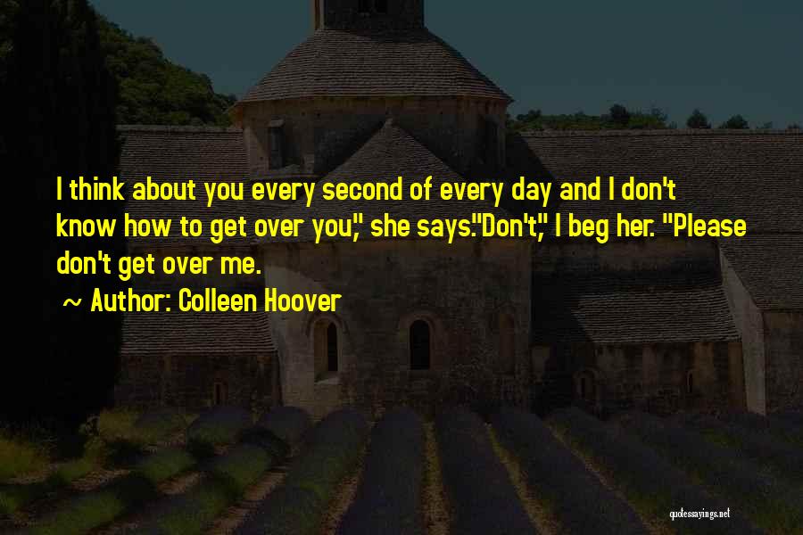 Please Get Over Me Quotes By Colleen Hoover