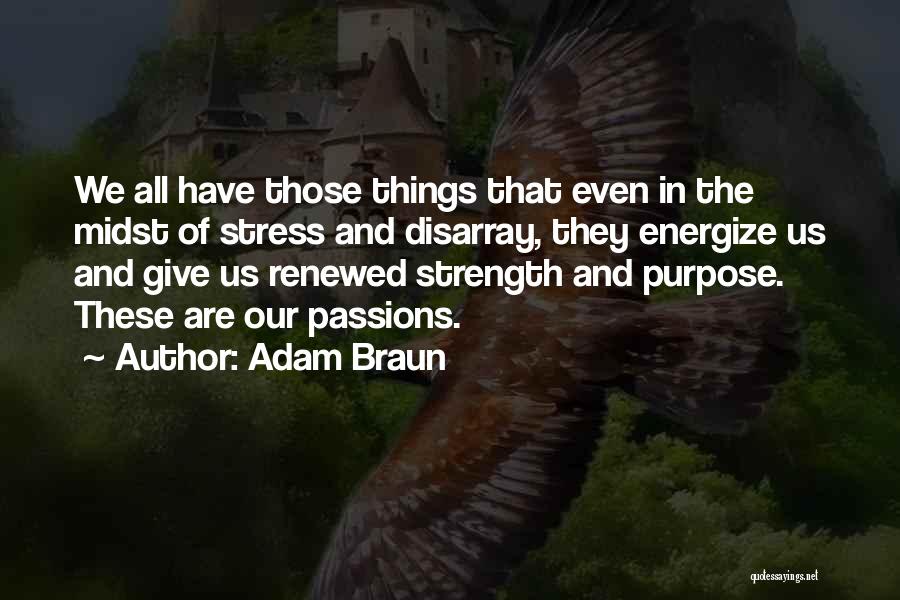 Please Give Me Strength Quotes By Adam Braun