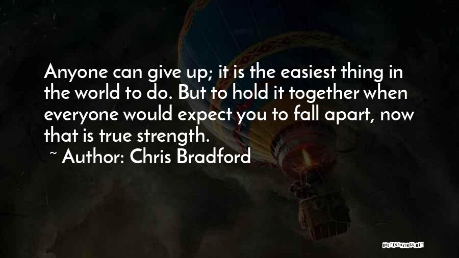 Please Give Me Strength Quotes By Chris Bradford