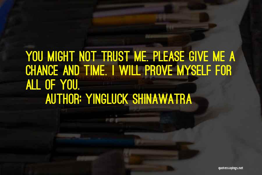 Please Give Me Time Quotes By Yingluck Shinawatra