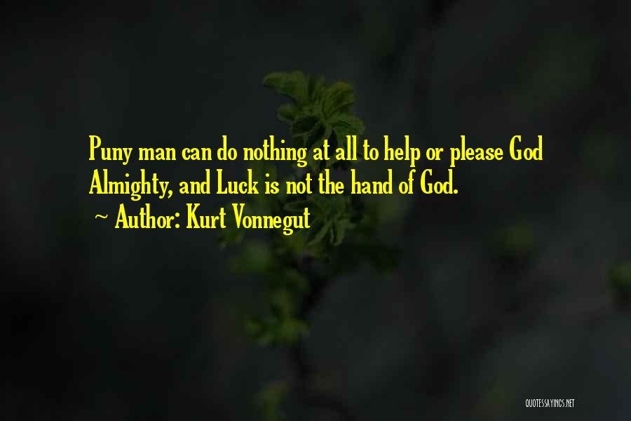 Please God Help Quotes By Kurt Vonnegut