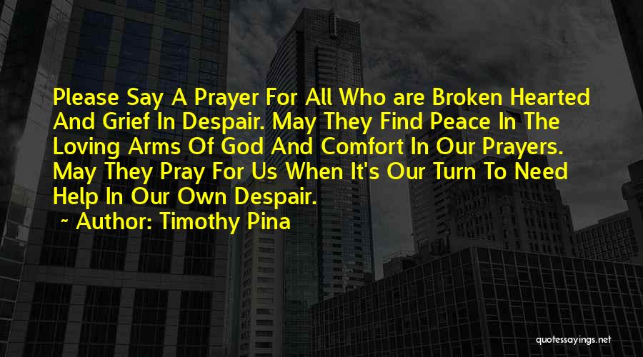 Please God Help Quotes By Timothy Pina