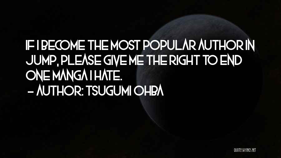 Please Hate Me Quotes By Tsugumi Ohba