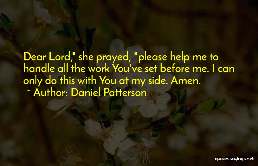 Please Help Me Lord Quotes By Daniel Patterson