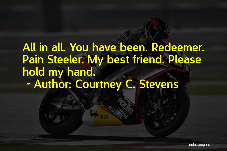 Please Hold My Hand Quotes By Courtney C. Stevens