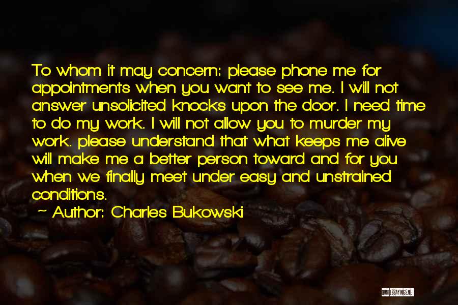 Please I Need You Quotes By Charles Bukowski