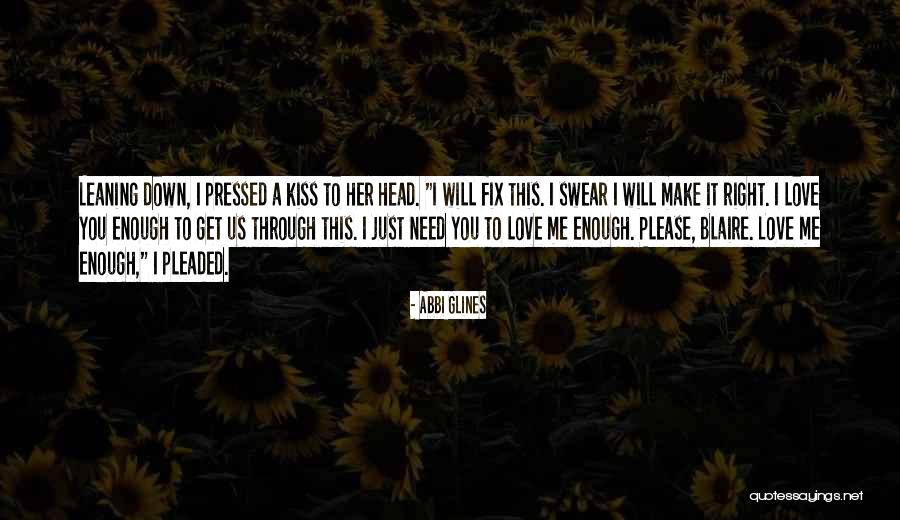 Please Just Love Me Quotes By Abbi Glines