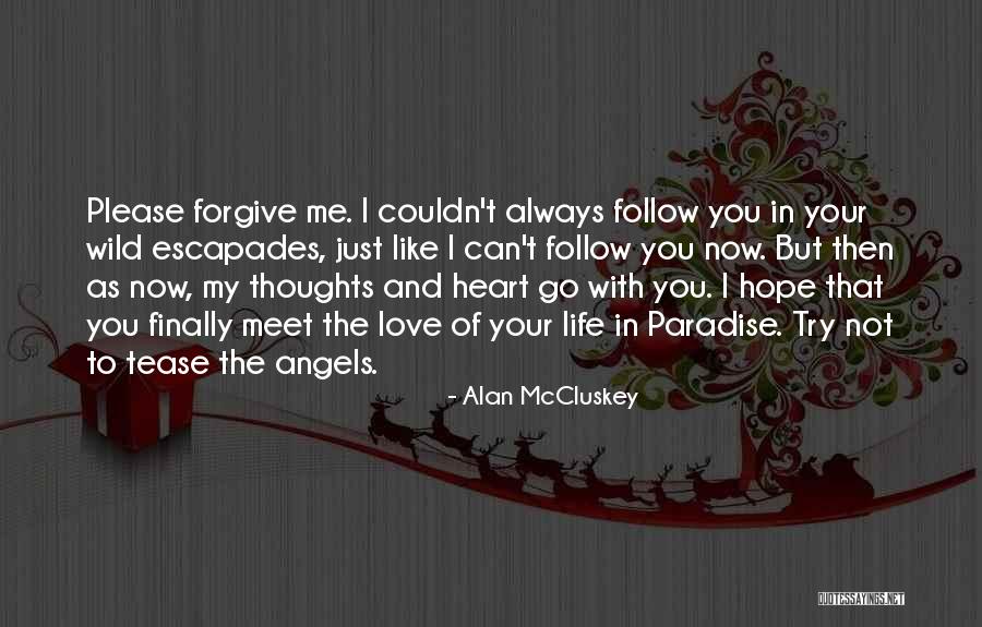 Please Just Love Me Quotes By Alan McCluskey Please Just Love Me Quotes By Alan McCluskey