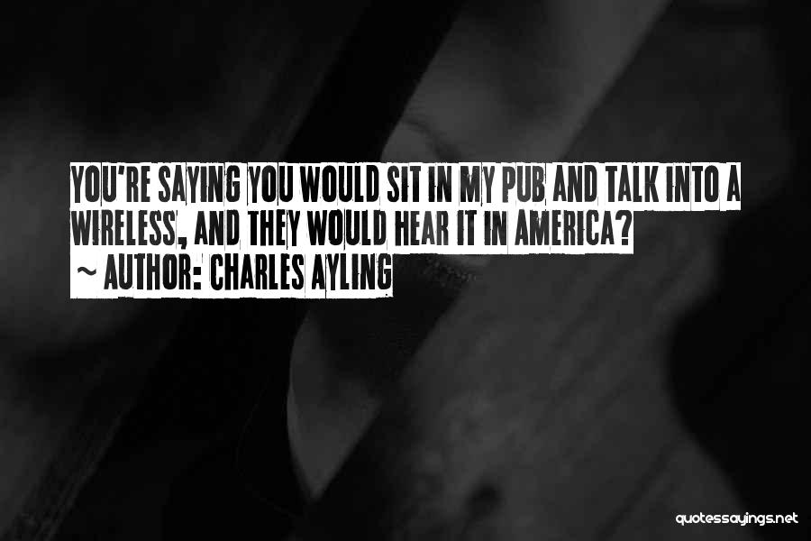 Please Just Talk To Me Quotes By Charles Ayling