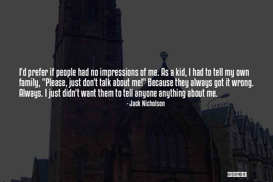 Please Just Talk To Me Quotes By Jack Nicholson