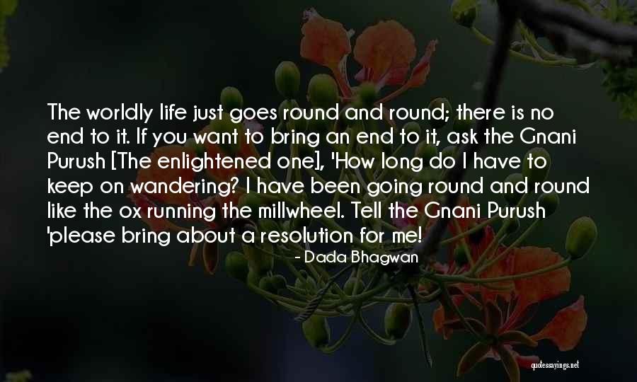 Please Just Tell Me Quotes By Dada Bhagwan Please Just Tell Me Quotes By Dada Bhagwan