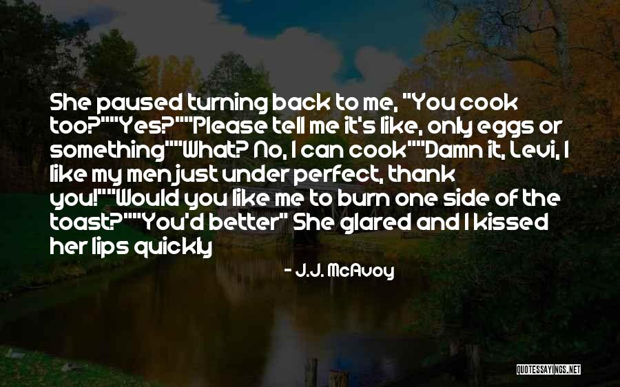 Please Just Tell Me Quotes By J.J. McAvoy Please Just Tell Me Quotes By J.J. McAvoy