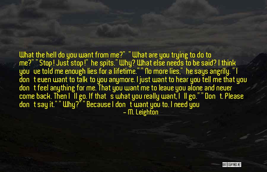 Please Just Tell Me Quotes By M. Leighton Please Just Tell Me Quotes By M. Leighton