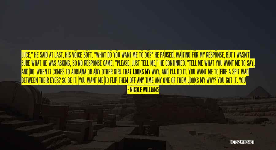 Please Just Tell Me Quotes By Nicole Williams Please Just Tell Me Quotes By Nicole Williams