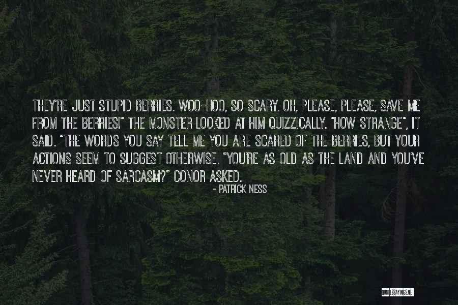 Please Just Tell Me Quotes By Patrick Ness Please Just Tell Me Quotes By Patrick Ness