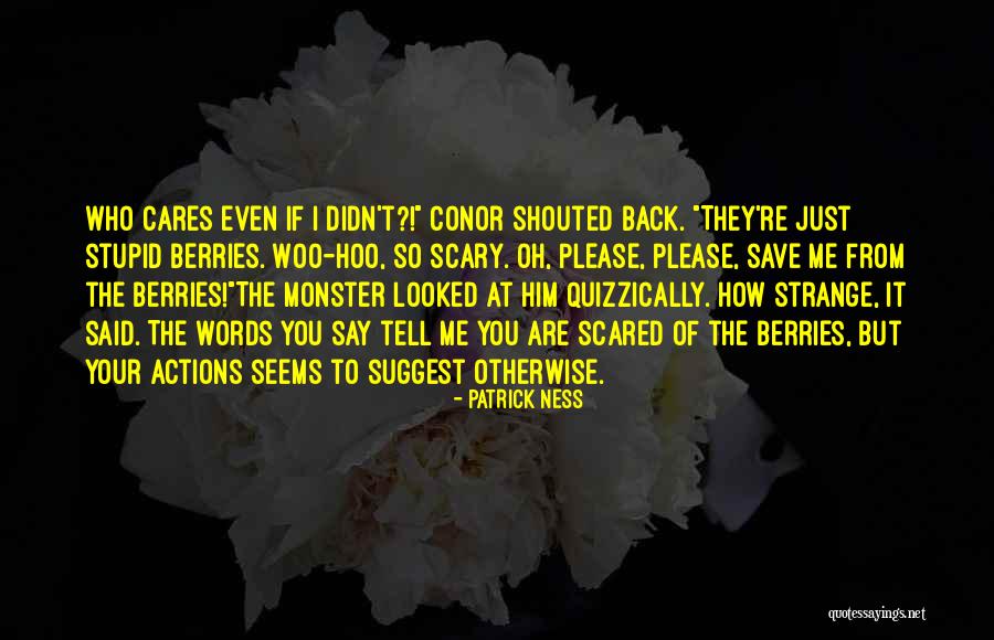 Please Just Tell Me Quotes By Patrick Ness Please Just Tell Me Quotes By Patrick Ness
