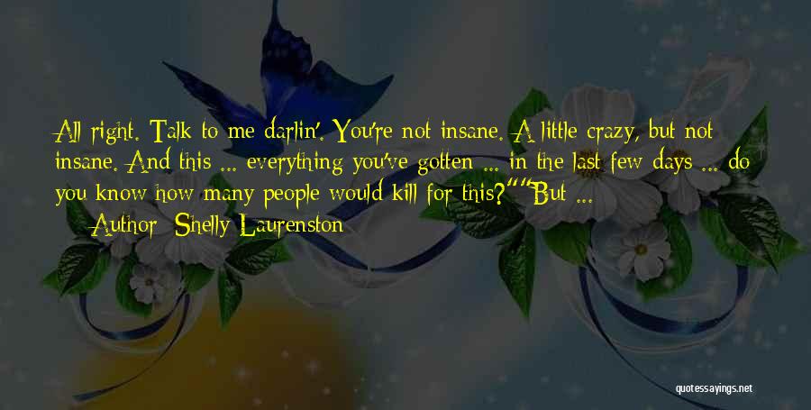 Please Kill Me Now Quotes By Shelly Laurenston