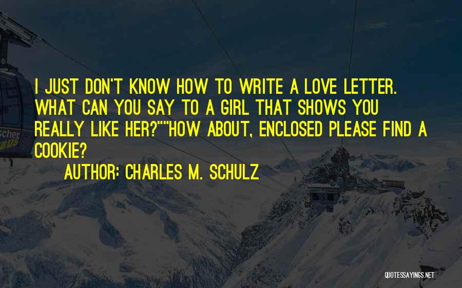 Please Know That I Love You Quotes By Charles M. Schulz