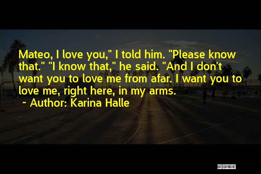 Please Know That I Love You Quotes By Karina Halle