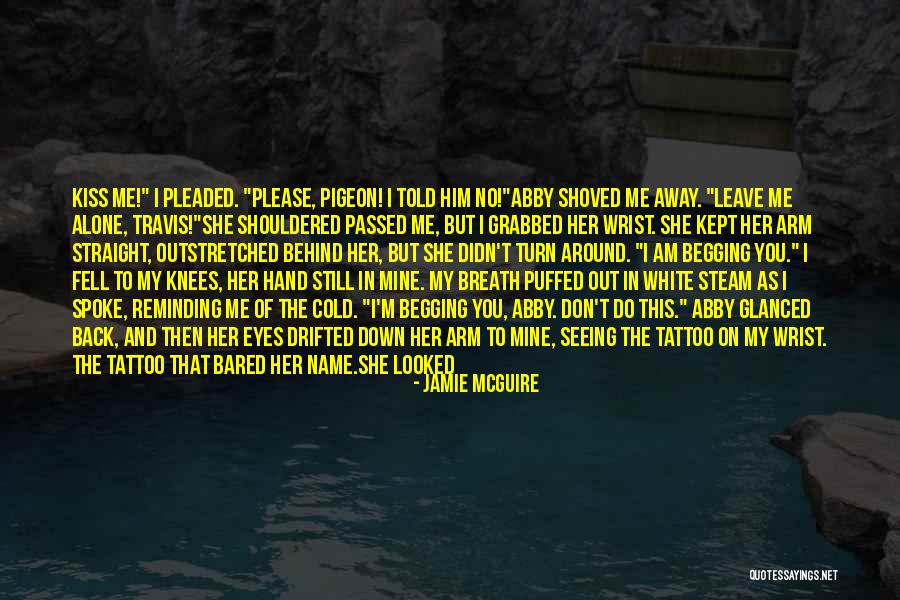 Please Leave Me Alone Quotes By Jamie McGuire