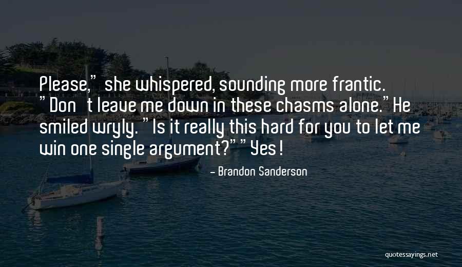 Please Leave Quotes By Brandon Sanderson Please Leave Quotes By Brandon Sanderson