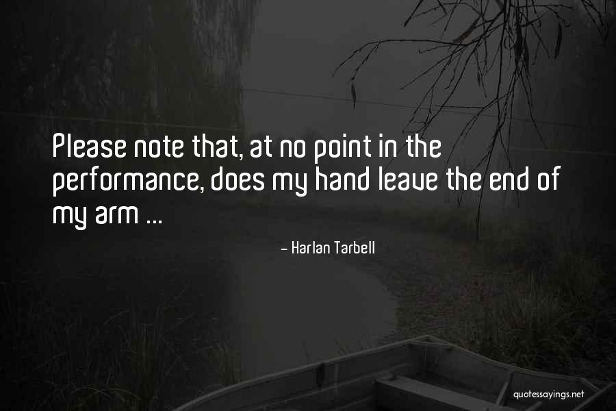 Please Leave Quotes By Harlan Tarbell Please Leave Quotes By Harlan Tarbell