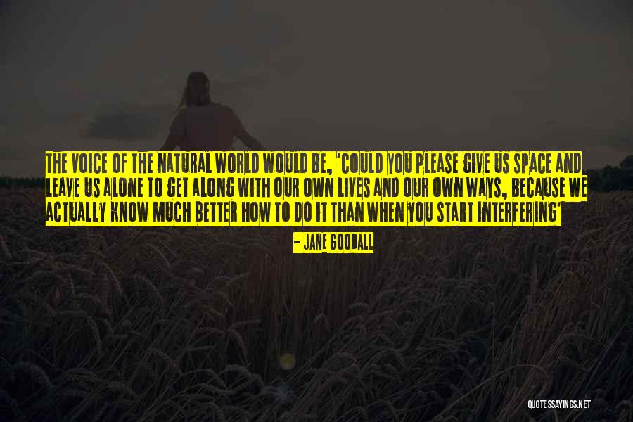 Please Leave Quotes By Jane Goodall Please Leave Quotes By Jane Goodall
