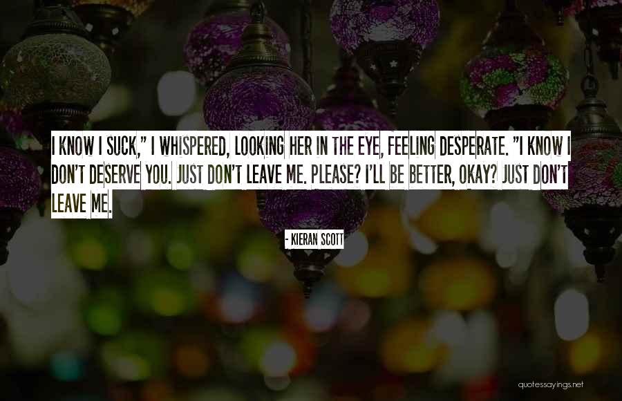 Please Leave Quotes By Kieran Scott Please Leave Quotes By Kieran Scott