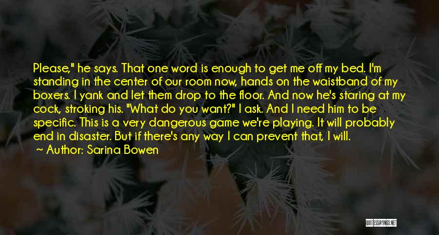 Please Let Me In Quotes By Sarina Bowen