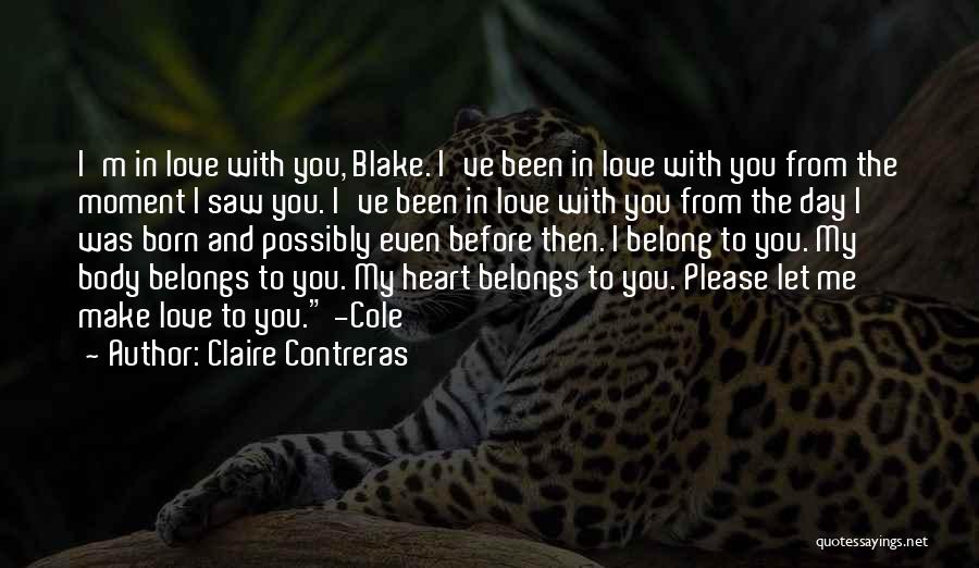 Please Let Me Love You Quotes By Claire Contreras