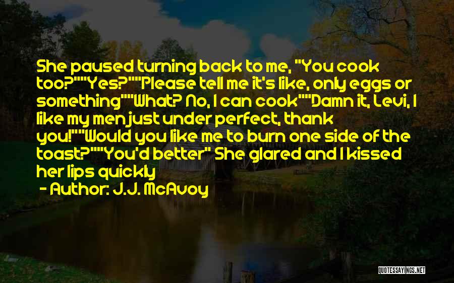 Please Like Me Back Quotes By J.J. McAvoy