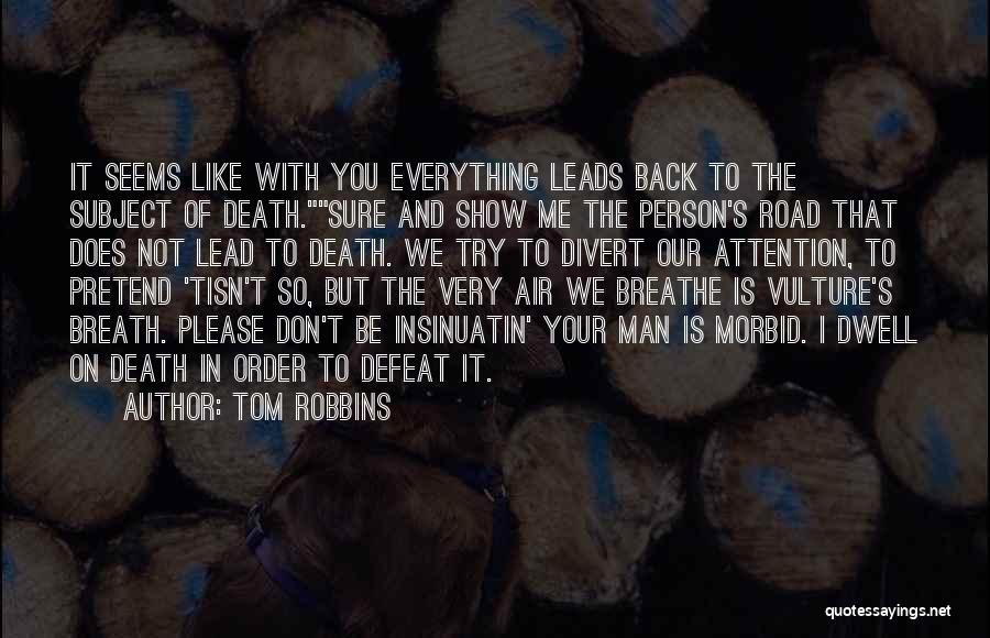 Please Like Me Back Quotes By Tom Robbins