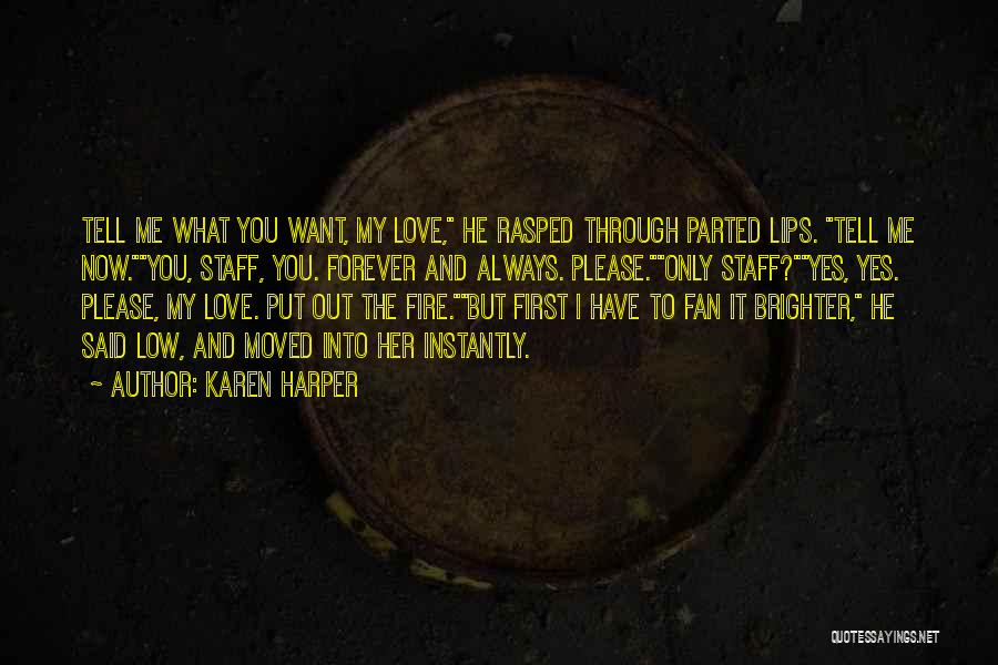 Please Love Me Always Quotes By Karen Harper