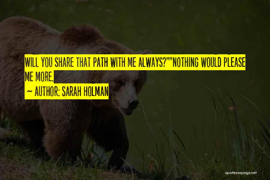 Please Love Me Always Quotes By Sarah Holman