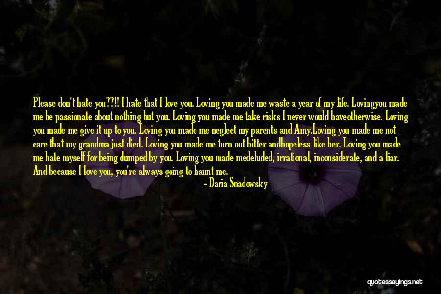 Please Love Me Like I Love You Quotes By Daria Snadowsky Please Love Me Like I Love You Quotes By Daria Snadowsky